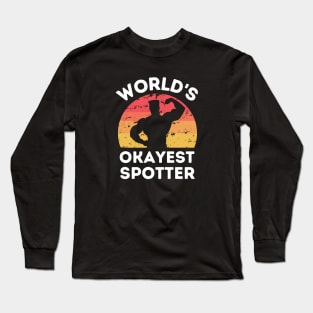 World's Okayest Spotter Long Sleeve T-Shirt